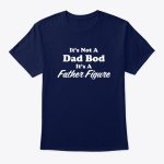 dad bod father figure t shirt