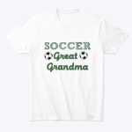 soccer great grandma t shirt