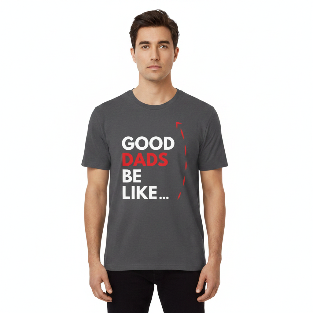 good dads be like t shirt good dads be like t shirt